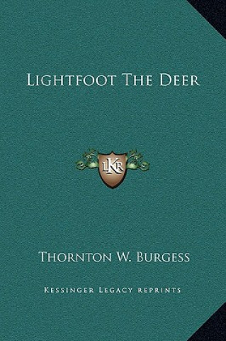 Könyv Lightfoot The Deer Thornton W. Burgess