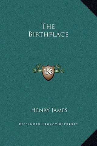 Kniha The Birthplace Henry James