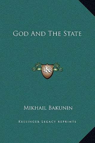 Kniha God And The State Mikhail Aleksandrovich Bakunin