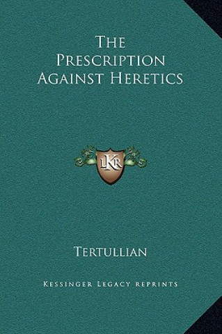 Kniha The Prescription Against Heretics Tertullian
