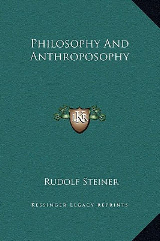 Könyv Philosophy And Anthroposophy Rudolf Steiner