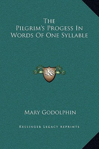 Könyv The Pilgrim's Progess In Words Of One Syllable Mary Godolphin