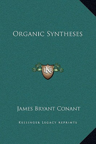 Knjiga Organic Syntheses James Bryant Conant