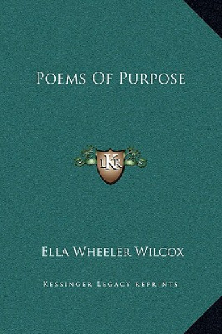 Carte Poems Of Purpose Ella Wheeler Wilcox