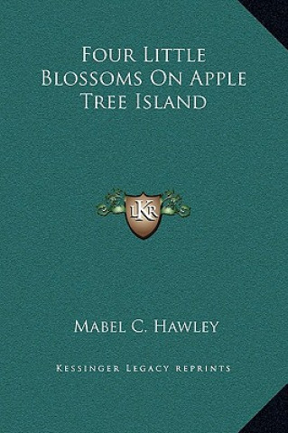Knjiga Four Little Blossoms On Apple Tree Island Mabel C. Hawley