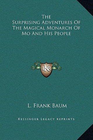 Book The Surprising Adventures Of The Magical Monarch Of Mo And His People L. Frank Baum