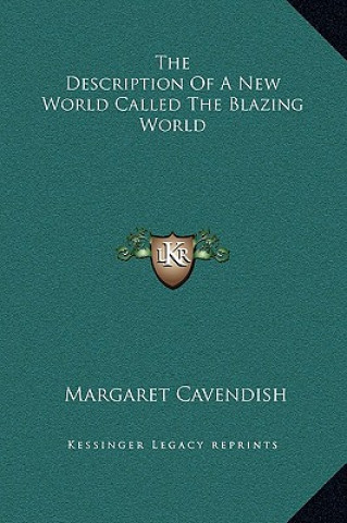 Knjiga The Description of a New World Called the Blazing World Margaret Cavendish