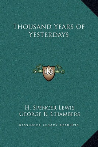 Kniha Thousand Years of Yesterdays H. Spencer Lewis