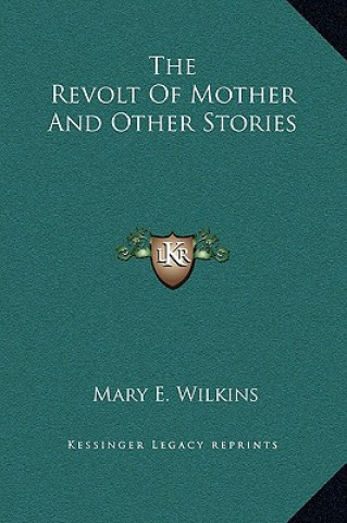 Książka The Revolt Of Mother And Other Stories Mary E. Wilkins