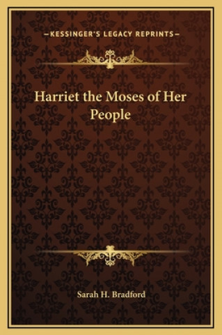 Libro Harriet the Moses of Her People Sarah H. Bradford