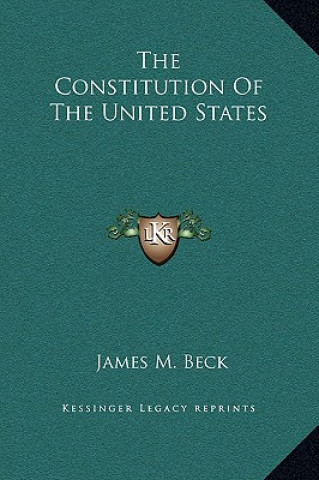 Könyv The Constitution Of The United States James M. Beck