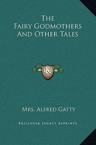 Carte The Fairy Godmothers And Other Tales Mrs Alfred Gatty