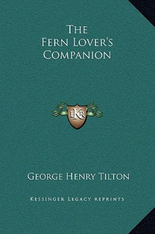 Carte The Fern Lover's Companion George Henry Tilton