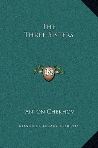 Kniha The Three Sisters Anton Pavlovich Chekhov