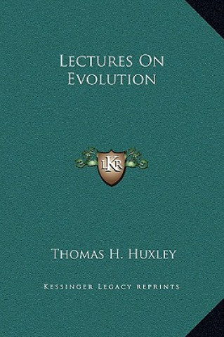 Kniha Lectures On Evolution Thomas H. Huxley