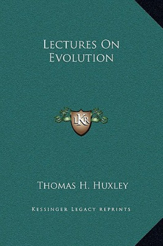 Book Lectures On Evolution Thomas H. Huxley