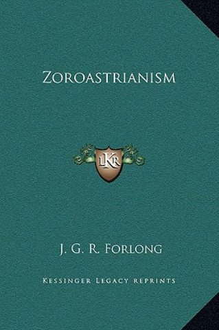 Knjiga Zoroastrianism J. G. R. Forlong