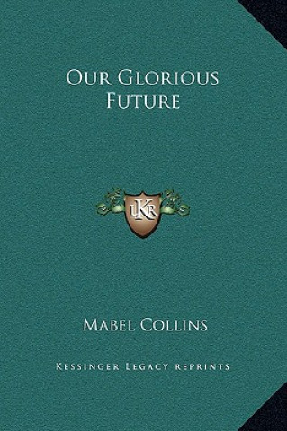 Libro Our Glorious Future Mabel Collins
