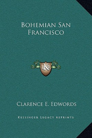 Kniha Bohemian San Francisco Clarence E. Edwords