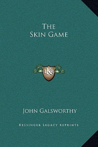 Book The Skin Game John Sir Galsworthy