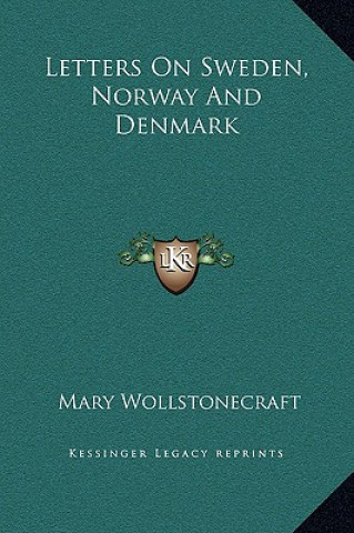 Knjiga Letters On Sweden, Norway And Denmark Mary Wollstonecraft