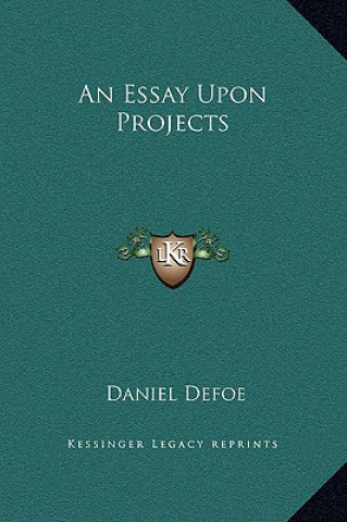 Knjiga An Essay Upon Projects Daniel Defoe