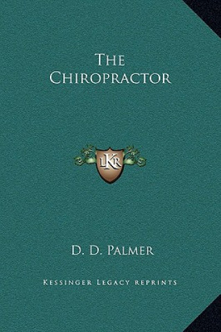 Könyv The Chiropractor D. D. Palmer