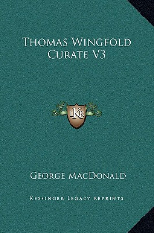 Livre Thomas Wingfold Curate V3 George MacDonald