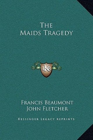 Knjiga The Maids Tragedy Francis Beaumont