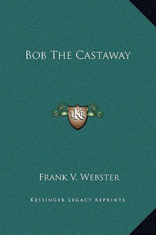 Książka Bob The Castaway Frank V. Webster