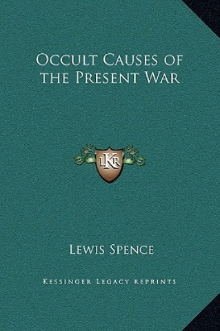 Knjiga Occult Causes of the Present War Lewis Spence