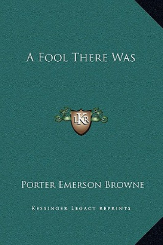 Książka A Fool There Was Porter Emerson Browne