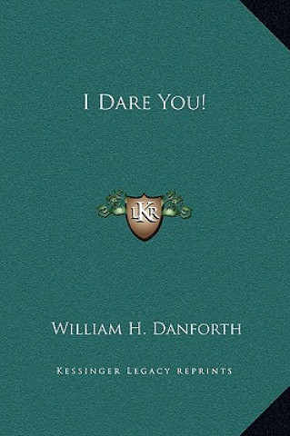 Book I Dare You! William H. Danforth