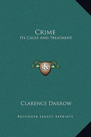 Książka Crime: Its Cause And Treatment Clarence Darrow