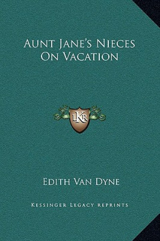Книга Aunt Jane's Nieces On Vacation Edith Van Dyne