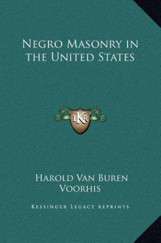 Kniha Negro Masonry in the United States Harold Van Buren Voorhis