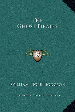 Könyv The Ghost Pirates William Hope Hodgson