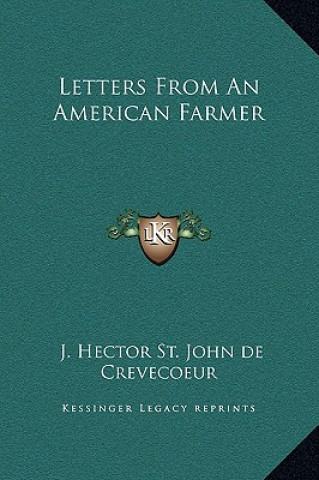 Kniha Letters From An American Farmer J. Hector St John de Crevecoeur