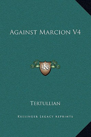 Buch Against Marcion V4 Tertullian