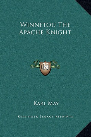 Könyv Winnetou The Apache Knight Karl May