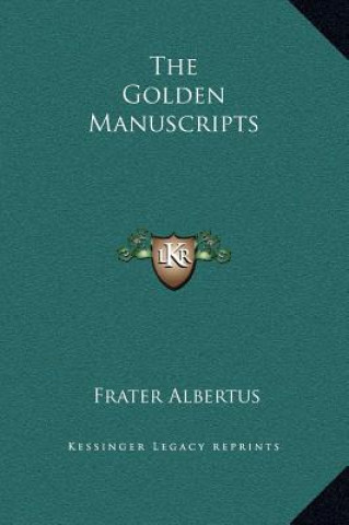 Carte The Golden Manuscripts Frater Albertus