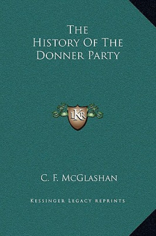 Kniha The History of the Donner Party Charles Fayette McGlashan