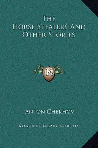 Kniha The Horse Stealers And Other Stories Anton Chekhov