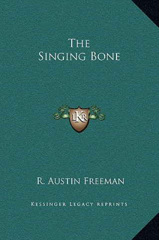 Book The Singing Bone R. Austin Freeman