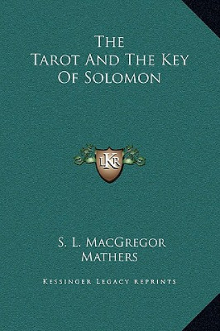 Carte The Tarot And The Key Of Solomon S. L. MacGregor Mathers