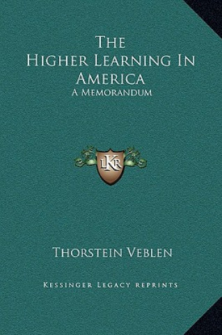 Buch The Higher Learning In America: A Memorandum Thorstein Veblen