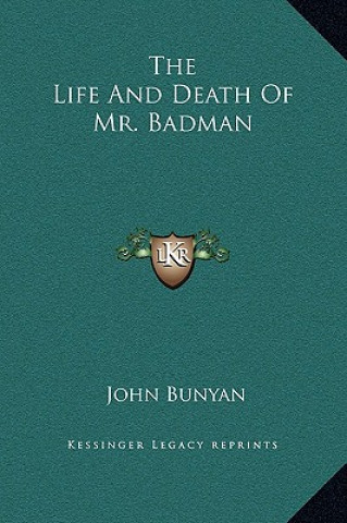 Книга The Life And Death Of Mr. Badman Bunyan  John  Jr.