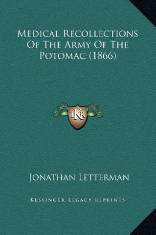 Kniha Medical Recollections Of The Army Of The Potomac (1866) Jonathan Letterman