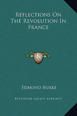 Könyv Reflections On The Revolution In France Burke  Edmund  III
