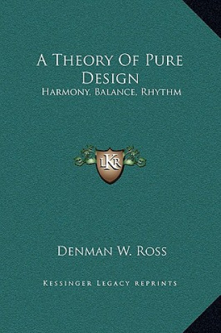 Libro A Theory Of Pure Design: Harmony, Balance, Rhythm Denman W. Ross